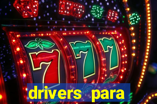 drivers para windows 7 64 bits